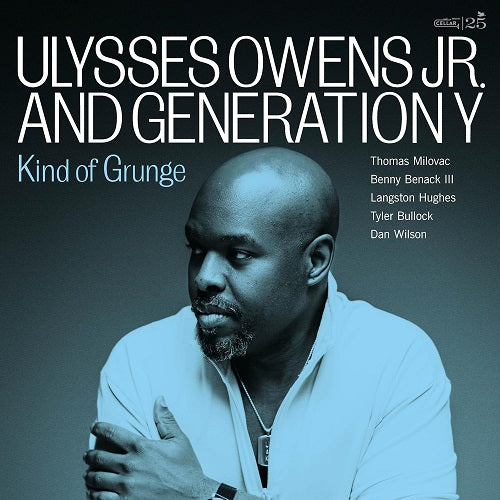 Ulysses Owens Jr & Generation Y Kind of Grunge And New CD Presale
