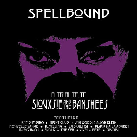 Various Artists Spellbound A Tribute To Siouxsie & The Banshees And New CD
