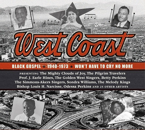 Various Artists West Coast Black Gospel 1940 1973 Wont Have to Cry No More CD