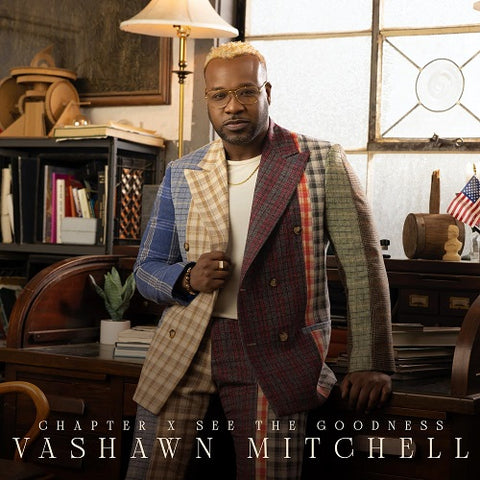 Vashawn Mitchell Chapter X See The Goodness New CD