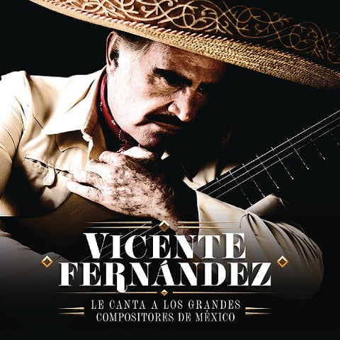 Vicente Fernandez Le Canta A Los Grandes Compositores de Mexico New CD