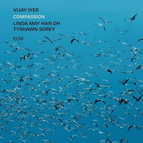 VIJAY IYER LINDA MAY HAN OH TYSHAWN SOREY Compassion SHM New CD