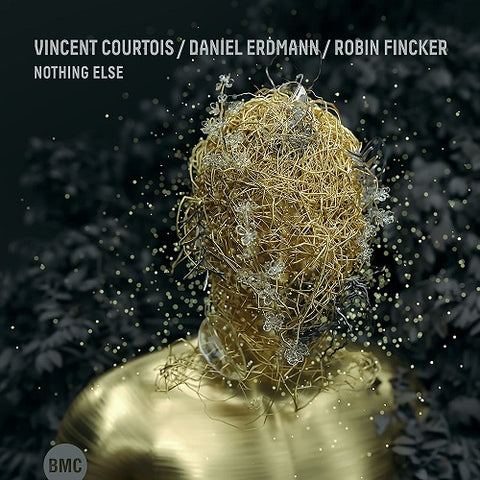 Vincent Courtois Daniel Erdmann & Robin Fincker Nothing Else And New CD