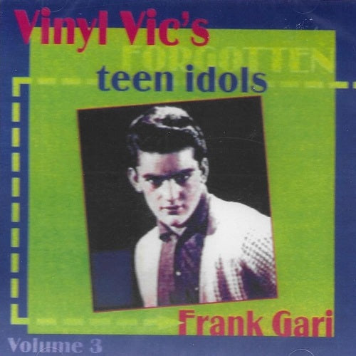 Vinyl Vics Forgotten Teen Idols Volume 3 Frank Gari Three New CD Presale