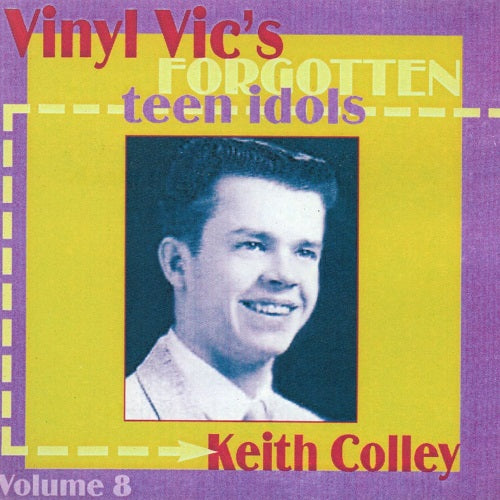 Vinyl Vics Forgotten Teen Idols Volume 8 Keith Colley New CD Presale