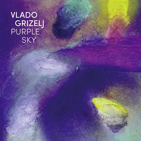 VLADO GRIZELJ MATTHIAS BUBLATH Purple Sky New CD