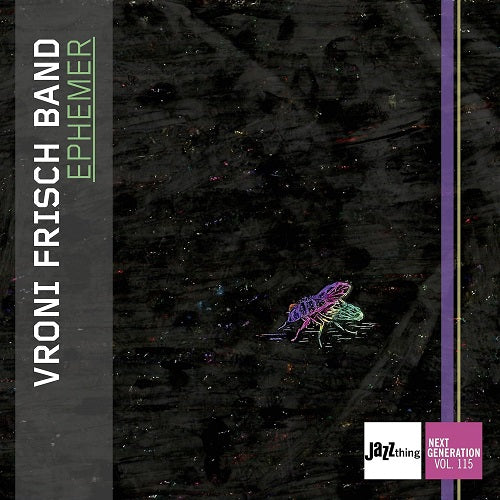 Vroni Frisch Band Ephemer Jazz Thing Next Generation Volume 11 New CD Presale