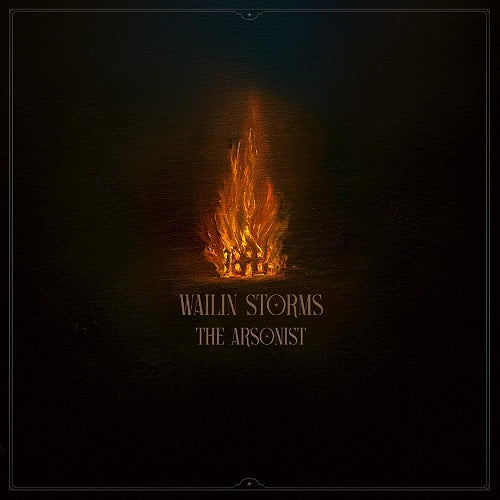 Wailin Storms The Arsonist New CD Presale