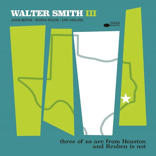 Walter Smith III Three Of Us Are From Houston And Reuben Is Not New CD