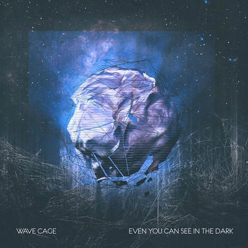 Wave Cage Even You Can See in the Dark New CD