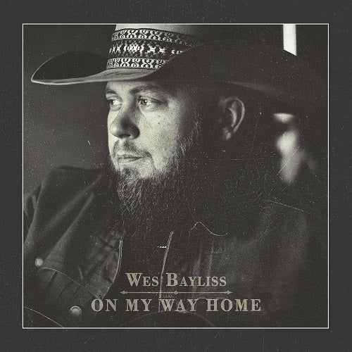 Wes Bayliss On My Way Home New CD Presale