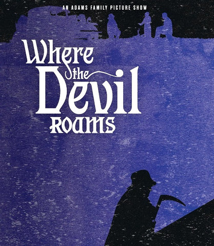 Where the Devil Roams (Zelda Adams Toby Poser John Adams Lulu Adams) Blu-ray