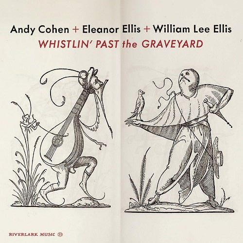 Andy Cohen Eleanor Ellis Whistlin Past The Graveyard New CD Presale