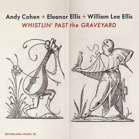 Andy Cohen Eleanor Ellis Whistlin Past The Graveyard New CD Presale
