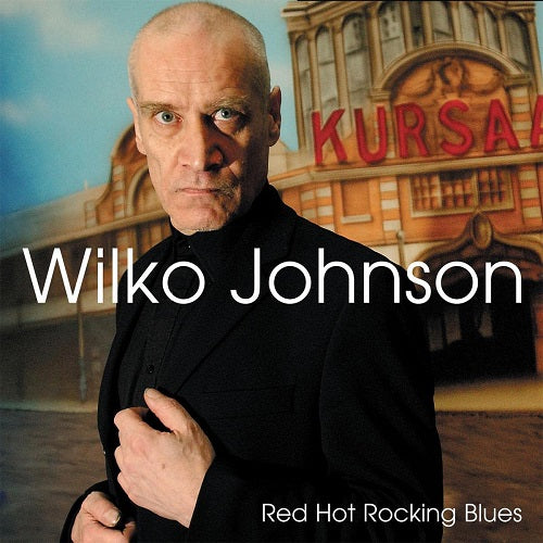 Wilko Johnson Red Hot Rocking Blues New CD