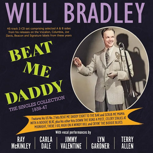 Will Bradley Beat Me Daddy The Singles Collection 1939 47 2 Disc New CD Presale