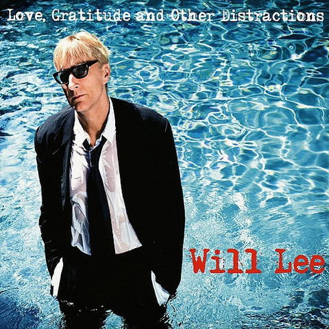 Will Lee Love Gratitude And Other Distractions & New CD