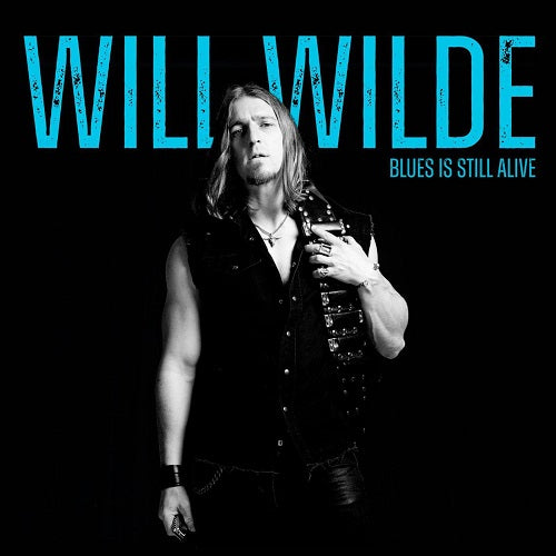 Will Wilde Blues Is Still Alive New CD