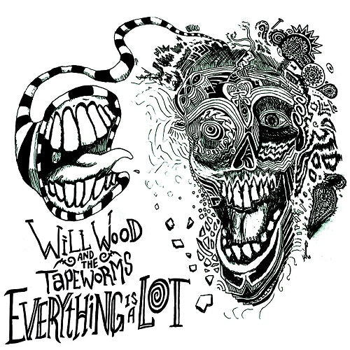 Will Wood & The Tape Worms Everything is a Lot And New CD