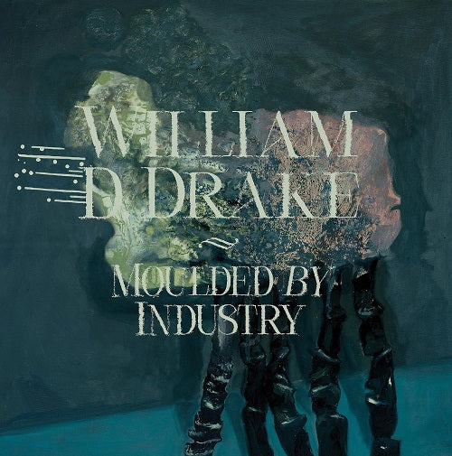 William D Drake Moulded By Industry New CD Presale