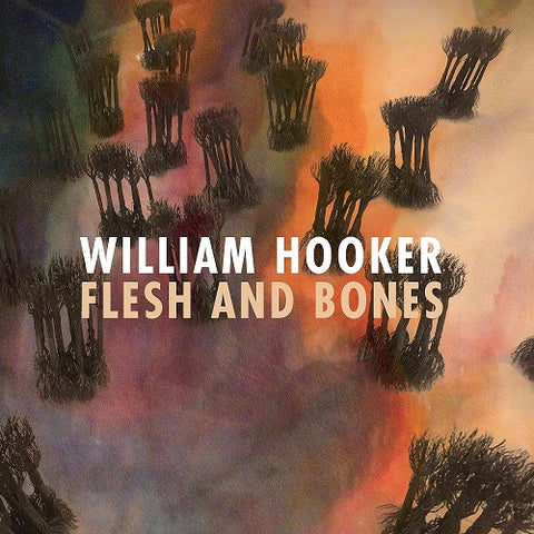 William Hooker Flesh and Bones & New CD