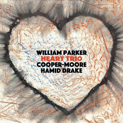 William Parker Heart Trio New CD