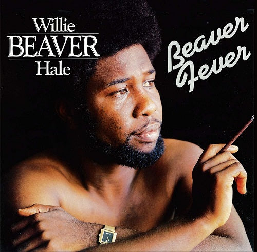 WILLIE BEAVER HALE Beaver Fever New CD