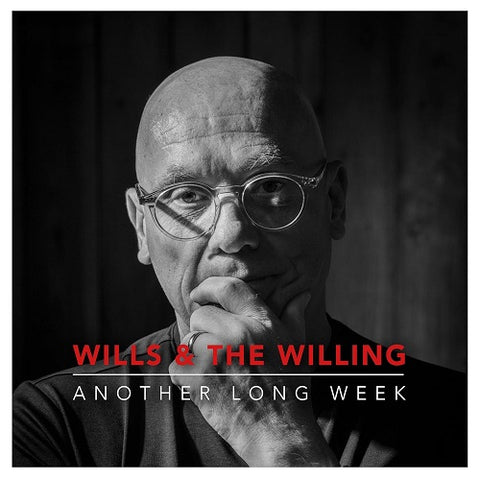 Wills & the Willing Another Long Week And New CD