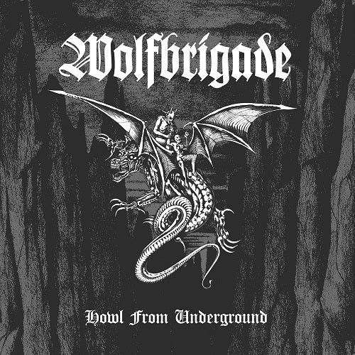 Wolfbrigade Howl From Underground New CD Presale