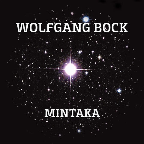 Wolfgang Bock Mintaka New CD