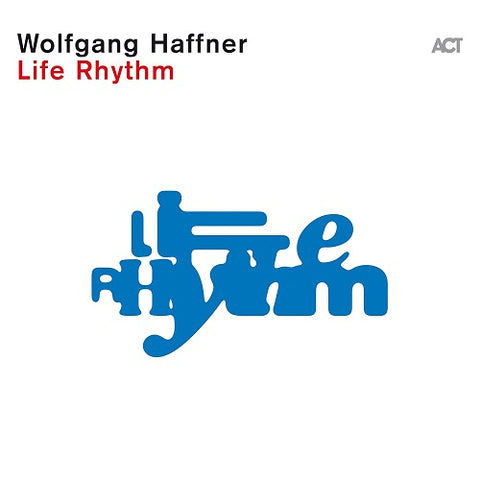 Wolfgang Haffner Life Rhythm New CD