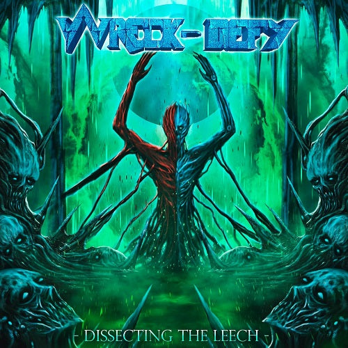 Wreck Defy Dissecting the Leech New CD Presale