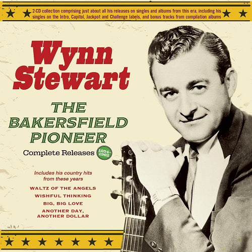 Wynn Stewart The Bakersfield Pioneer Complete Releases 1954-62 1954 62 2 Disc CD