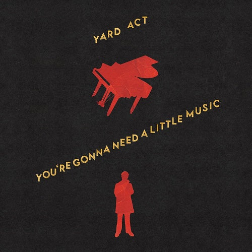 Yard Act You're Gonna Need A Little Music Youre New CD Presale