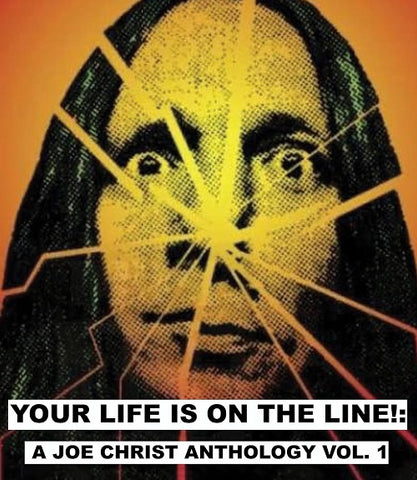 Your Life Is On The Line A Joe Christ Anthology (Joe Christ) Blu-ray Presale