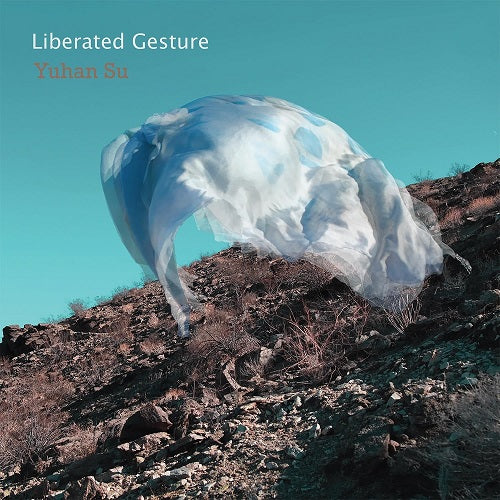 Yuhan Su Liberated Gesture New CD