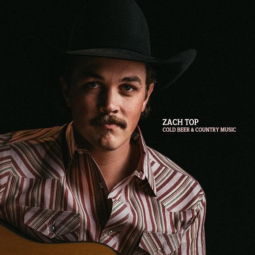 Zach Top Cold Beer & Country Music And New CD