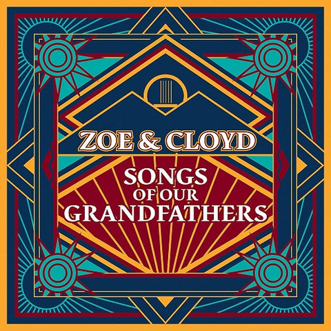 Zoe & Cloyd Songs Of Our Grandfathers And New CD