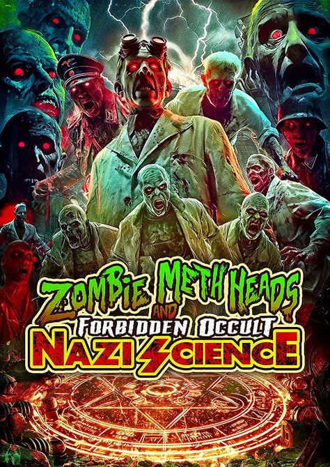 Zombie Meth Heads and Forbidden Occult Nazi Science & New DVD Presale