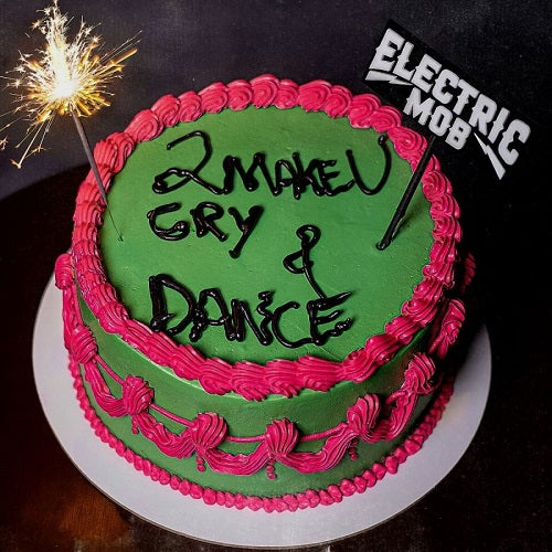 Electric Mob 2 MAKE U CRY & DANCE Two And New CD