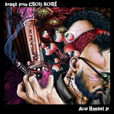 Ace Hansel Jr Songs from Croix-Noire Croix Noire New CD
