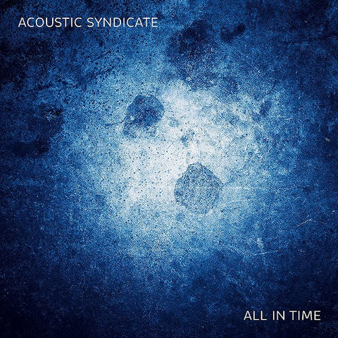Acoustic Syndicate All In Time New CD