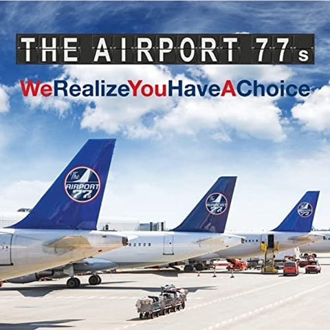 Airport 77S We Realize You Have A Choice New CD