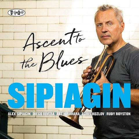 Alex Sipiagin Ascent To The Blues New CD