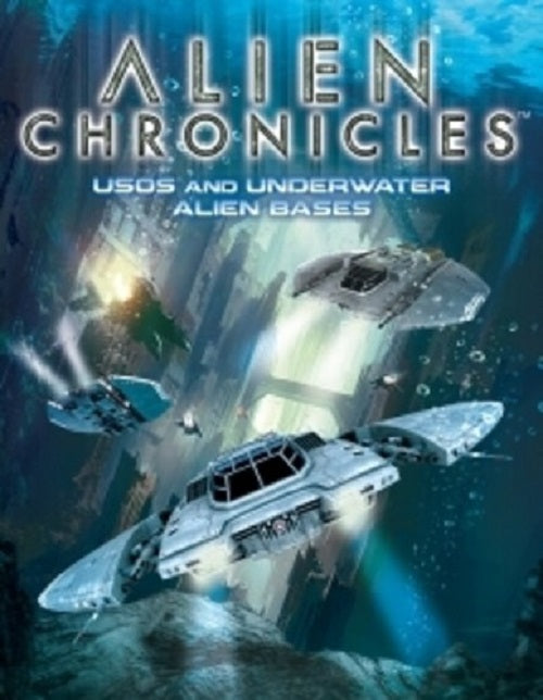 Alien Chronicles Usos And Under Water Alien Bases & New DVD