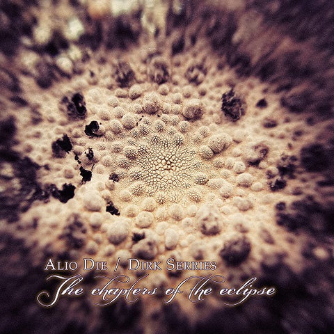 Alio Die & Dirk Serries The Chapters Of The Eclipse And New CD