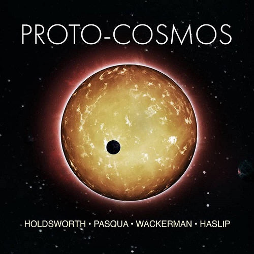 ALLAN HOLDSWORTH ALLAN PASQUA CHAD WACKERMAN Proto-Cosmos Proto Cosmos New CD