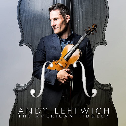 Andy Leftwich American Fiddler New CD