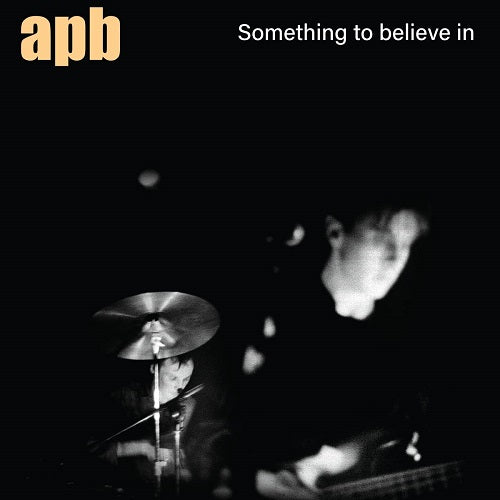 APB Something To Believe In New CD