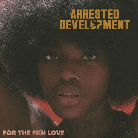 Arrested Development For The Fkn Love New CD